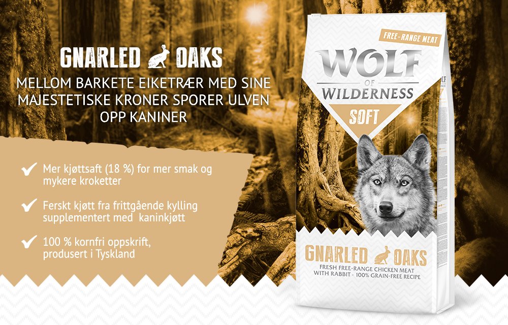 Wolf of Wilderness Soft Gnarled Oaks hundefôr. Mer kjøttsaft (18 %), ferskt kjøtt fra frittgående kylling med kaninkjøtt, 100 % kornfri oppskrift, produsert i Tyskland.